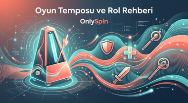 OnlySpin Oyun Temposu ve Rol Rehberi